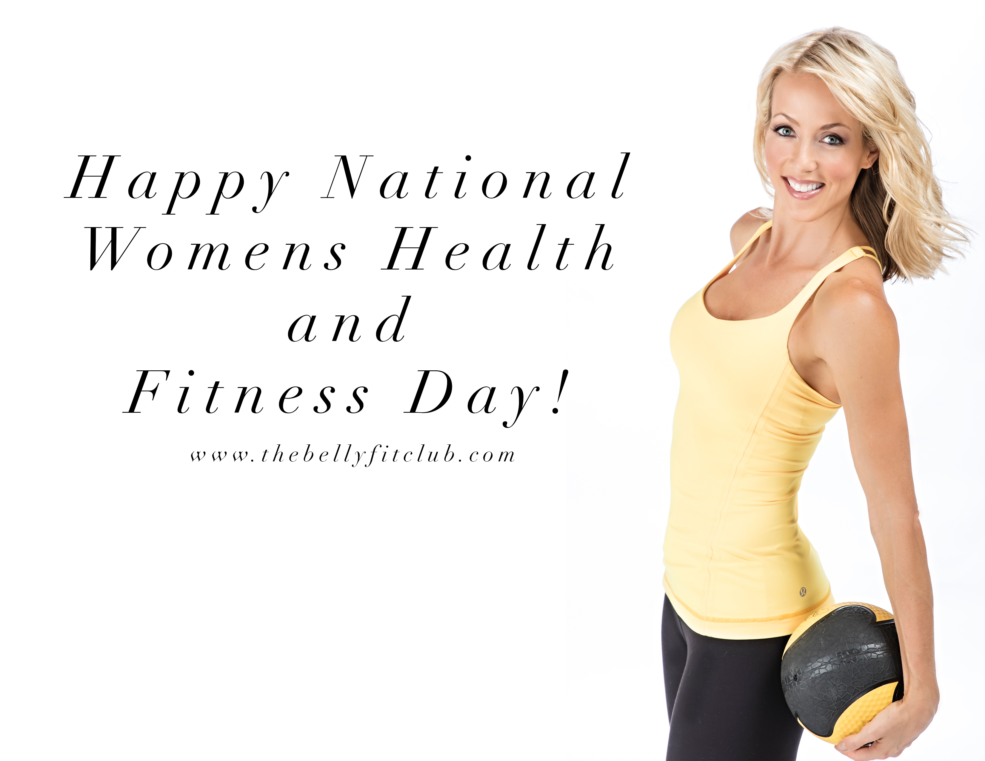 Happy National Women’s Health and Fitness Day! The Belly Fit Club